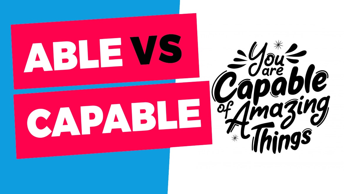 تفاوت Able و Capable در زبان انگلیسی